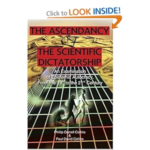The Ascendancy of the Scientific Dictatorship - Phillip Darrell Collins