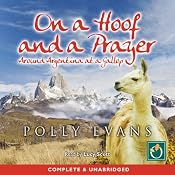 On a Hoof and a Prayer: Around Argentina at a Gallop | [Polly Evan]