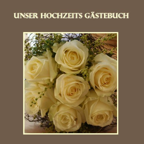 edition cumulus Unser Hochzeits G&auml;stebuch - Rosen: Damit kein Gast je vergessen wird.