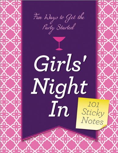 Girls' Night In: Fun Ways to Get the Party Started (sticky notes)