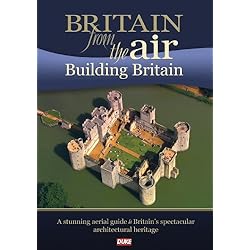 Britain From The Air: Building Britain