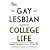 The Gay and Lesbian Guide to College Life (College Admissions Guides)