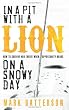In a Pit with a Lion on a Snowy Day: How to Survive and Thrive When Opportunity Roars