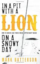 In a Pit with a Lion on a Snowy Day: How to Survive and Thrive When Opportunity Roars