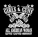 Sons of Liberty Girls & Guns. All American Woman. Womens T-Shirt