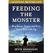 Feeding the Monster: How Money, Smarts, and Nerve Took a Team to the Top