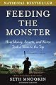 Feeding the Monster: How Money, Smarts, and Nerve Took a Team to the Top