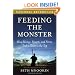 Feeding the Monster: How Money, Smarts, and Nerve Took a Team to the Top