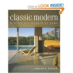 Classic Modern: Midcentury Modern at Home (An Archetype Press book)