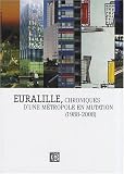 Euralille, chroniques d\'une métropole en mutation (1988-2008)