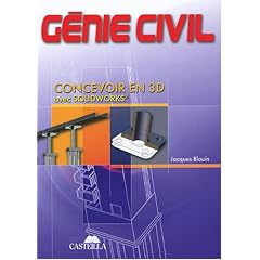 G�nie civil BEP, Baccalaur�ats Professionnels et Technologiques, Enseignement Sup�rieur : Concevoir en 3D avec Solidworks