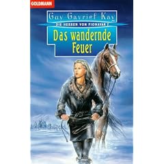 Das wandernde Feuer. Die Herren von Fionavar 02.