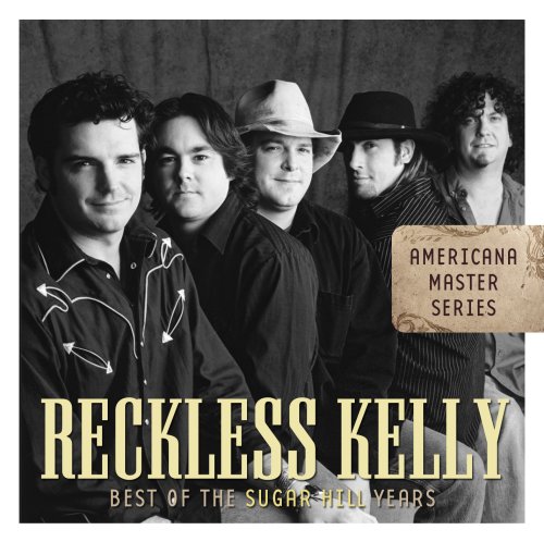 Reckless Kelly - Best of the Sugar Hill Years - Zortam Music