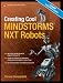 Creating Cool MINDSTORMS NXT Robots (Technology in Action)