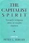 The Capitalist Spirit: Toward a Religious Ethic of Wealth Creation