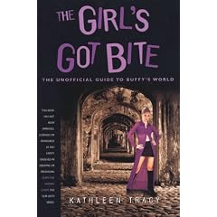 The Girl's Got  Bite : Unofficial Guide to Buffy's World