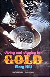 Diving and Digging for Gold (Prospecting and Treasure Hunting)