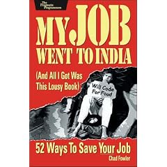 My Job Went to India: 52 Ways to Save Your Job