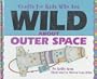 Crafts/Kids Wild Outer Space (Crafts for Kids Who Are Wild about)