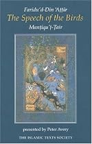 The Speech of the Birds: Mantiqu't-Tair of Faridu'd-Din Attar (Islamic Texts Society)
