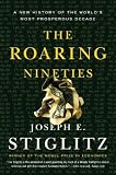 The Roaring Nineties: A New History of the World's Most Prosperous Decade
