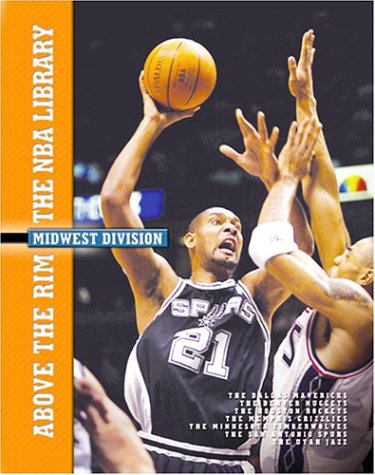 The Midwest Division: The Dallas Mavericks, the Denver Nuggets, the Houston Rockets, the Memphis Grizzlies, the Minnesota Timberwolves, the (Above the Rim)