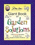Jerry Baker`s Giant Book of Garden Solutions: 1,954 Natural Remedies to Handle Your Toughest Garden Problems (Jerry Baker`s Good Gardening series)