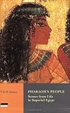 Pharaoh s People: Scenes from Life in Imperial Egypt
