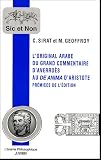 L\'original arabe du grand commentaire d\'Averroès au De anima d\'Aristote. Prémisse de l\'édition