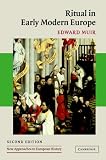 Ritual in Early Modern Europe (New Approaches to European History)