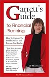 Garrett`s Guide to Financial Planning: How to Capture the Middle Market and Increase Your Profits