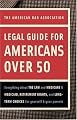 American Bar Association Legal Guide for Americans Over 50: Everything about the Law and Medicare and Medicaid, Retirement Rights, and Long-Term Choices for Yourself and Your Parents