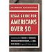 American Bar Association Legal Guide for Americans Over 50: Everything about the Law and Medicare and Medicaid, Retirement Rights, and Long-Term Choices for Yourself and Your Parents