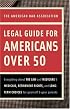 American Bar Association Legal Guide for Americans Over 50: Everything about the law and Medicare and Medicaid, retirement rights, and long-term choices ... and your parents (American Bar Association)