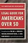 American Bar Association Legal Guide for Americans Over 50: Everything about the law and Medicare and Medicaid, retirement rights, and long-term choices ... and your parents (American Bar Association)
