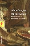 De la souillure : Essais sur les notions de pollution et de tabou