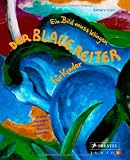 Der Blaue Reiter f&uuml;r Kinder: Ein Bild muss klingen - Mit vielen Anregungen zum Basteln, Malen und Nachdenken! - Barbara Stieff