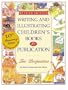 Writing and Illustrating Children's Books for Publication (Writing & Illustrating Children's Books for Publication)