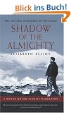 Shadow of the Almighty: The Life and Testament of Jim Elliot (Hendrickson Classic Biographies)