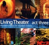 Review The Living Theater  / Act Three