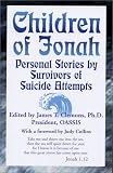Children of Jonah: Personal Stories by Survivors of Suicide Attempts (Capital Cares) James T. Clemons