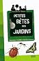Petites b�tes des jardins