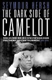 Cover of The Dark Side of Camelot by Seymour M. Hersh 000653077X