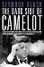 The Dark Side of Camelot