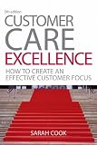 Customer Care Excellence: How to Create an Effective Customer Focus 5th edition (Customer Care Excellence: How to Create an Effective Customer Care)