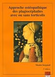 Livres Ostéopathie - Approche ostéopathique des plagiocéphalies avec ou sans torticolis