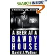 A Beer at a Bawdy House (Wild Onion Ltd. Mysteries) by David J. Walker
