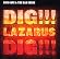Dig, Lazarus, Dig!!!