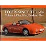 Lotus Since the 70's: Elite, Eclat, Excel, Elan v. 1: A Collector's Guide