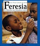Feresia - Ein M&auml;dchen aus Simbabwe erz&auml;hlt - Ruth Weiss, Graham de Smidt